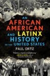 Paul Ortiz - African American and Latinx History of the United States