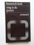 BOLL, HEINRICH, - Eng is de poort.