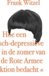Frank Witzel - Hoe een manisch-depressieve tiener in de zomer van 1969 de Rote Armee Fraktion bedacht
