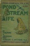 Johnson, Walford B./Stanley C. Johnson M.A. - Pond and Stream Life.