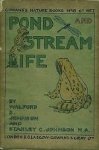 Johnson, Walford B./Stanley C. Johnson M.A. - Pond and Stream Life. Johnson, Walford B./Stanley C. Johnson M.A. - Pond and Stream Life.