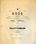 Gattermann, Ph.: - [Op. 56] 3 duos faciles pour deux flûtes. Troisième Livre. Op: 56