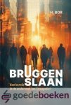 Bor, H. - Bruggen slaan *nieuw* --- Hoe bereik ik de ander met het Evangelie?