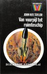 Taylor, John W.R. - Van vuurpijl tot ruimteschip