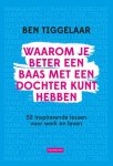 Ben Tiggelaar - Waarom je beter een baas met een dochter kunt hebben