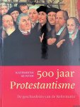 Kunter, Katharina - 500 jaar Protestantisme: de geschiedenis van de reformatie
