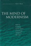 Micale, Mark S. - The mind of modernism: Medicine, psychology, and the cultural arts in Europe and America, 1880-1940 Micale, Mark S. - The mind of modernism: Medicine, psychology, and the cultural arts in Europe and America, 1880-1940