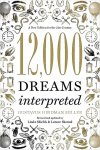 Miller, Gustavus Hindman . [ ISBN 9781402784170  ] 1919 - 12,000 Dreams Interpreted . ( A New Edition for the 21st Century . ) Nearly a century ago, Gustavus Hindman Miller published his groundbreaking masterwork, 10,000 Dreams Interpreted (9781402751844), the most compelling and thorough study of all -