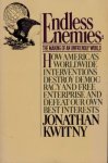 Jonathan Kwitny 281868 - Endless Enemies The Making of an Unfriendly World