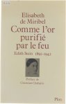 de Miribel Elisabeth - Comme l'or purifié par le feu, Edith Stein (1891-1942)