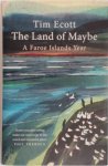 Tim Ecott - The Land of Maybe A Faroe Islands Year