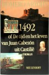 Homero Aridjis, Aline Glastra van Loon - 1492 of De tijd en het leven van Juan Cabezón uit Castilië