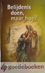 Boven en ds. A. Verschuure, Ds. B.J. van - Belijdenis doen, maar hoe? *nieuw* Boven en ds. A. Verschuure, Ds. B.J. van - Belijdenis doen, maar hoe? *nieuw*