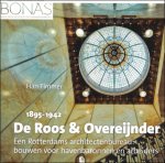 Han Timmer - Roos & Overeijnder : Een Rotterdams architectenbureau: bouwen voor havenbaronnen en arbeiders