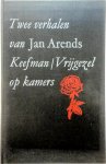 Jan Arends 10636 - Twee verhalen van Jan Arends Keefman en Vrijgezel op kamers