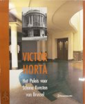 Anne Hustache, Steven Jacobs, Frans Boenders - Victor Horta Het paleis voor schone kunsten van Brussel
