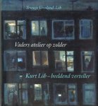 Truusje Vrooland – Löb - Vaders atelier op zolder . / Kurt Löb – beeldend verteller
