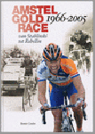 Ceulen, Bennie - Amstel Gold Race 1966-2005 - Van Stablinski tot Rebellin
