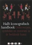James Hall - Hall's iconografisch handboek. Onderwerpen, symbolen en motieven in de beeldende kunst