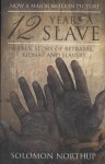 Solomon Northup - 12 Years a Slave: A True Story of Betrayal, Kidnap and Slavery