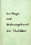 Lenormant, Francois - Die Magie und Wahrsagekunst der Chaldäer Lenormant, Francois - Die Magie und Wahrsagekunst der Chaldäer