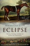 Nicolas Clee 295968 - Eclipse The story of the Rogue, the Madam and the Horse that changed Racing