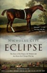 Nicolas Clee - Eclipse The story of the Rogue, the Madam and the Horse that changed Racing