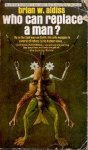 Aldiss, Brian W. - Who can replace a Man Aldiss, Brian W. - Who can replace a Man