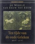 Jac  G Constant Myrrhe Buffing Martine Azoulai et al - Ten tijde van de oude Grieken : 970 v.C.-277 v.C.