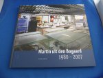 Bogard, Martin uit den - Martin uit den Bogard 1980 - 2007