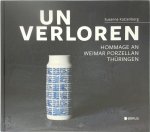Susanne Katzenberg - Unverloren Hommage an die Weimar Porzellan Manufaktur, Thüringen