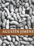 JIMENEZ, Agustin - José Antonio RODRÍGUEZ, Elisa LOZANO & Jesse LERNER - Agustín Jiménez. Memoirs of the Avant-Garde. - [English]
