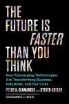 Peter H. Diamandis ; Steven Kotler - The Future Is Faster Than You Think