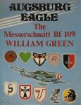 William Green 20526 - Augsburg Eagle: A Documentary History: Messeschmitt Bf 109