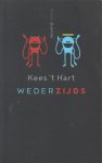 Hart, Kees 't - Wederzijds - Overlast in de buurt, leuk is het niet. Vandalen bekladden muren met graffiti, buren maken na middernacht enorme herrie en kunstenaars steken op een schoolplein achter het huis regelmatig levensgevaarlijk hoge houtstapels aan.