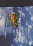Koster,Egbert - Natuur onder architectuur