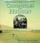 Zandt, R. van - Chronicles of the Hudson Three Centuries of Travel and Adventure