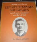 Noordegraaf, herman - NIET MET DE WAPENEN DER BARBAREN - Het christen-socialisme van Bart de Ligt