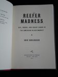 Schlosser, Eric - Reefer Madness, Sex, Drugs and Cheap Labor in the American Black Market