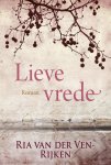 Ria van der Ven-Rijken - Lieve vrede