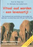 Axt, Peter & Michaela Axt-Gadermann - <br>Vitaal oud worden, een levensstijl. Een handboek met praktische en eenvoudige tips waarmee u op plezierige wijze 100 jaar kunt worden. Nieuwe strategieën tegen verouderingsprocessen<br>