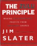 Slater, Jim - The Zulu Principle  -  making extraordinary profits from ordinary shares