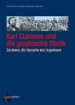 Bertram Maurer - Karl Culmann Und Die Graphische Statik. Zeichnen, Die Sprache Des Ingenieurs