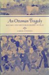 PITERBERG, Gabriel - An Ottoman Tragedy - History and Historiography at Play. PITERBERG, Gabriel - An Ottoman Tragedy - History and Historiography at Play.