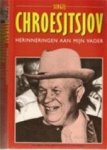 Sergej Chroesjtsjov, Marja Zwemmer, Irma Glass - Herinneringen aan mijn vader kroniek van zijn laatste zeven jaren