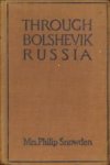 SNOWDEN, MRS. PHILIP - Through Bolshevik Russia