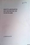 Raalte, J. van - Secularisatie en zending in Suriname. Over het secularisatieproces in verband met het zendingswerk van de Evangelische Broedergemeente in Suriname