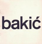 Bakic, Vojin - Bek, Bozo. - Vojin Bakic. Galerija suvremene umjetnost. Zagreb 9. V - 21. VI 1964..