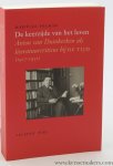Polman, Mariëlle / Anton van Duinkerken. - De keerzijde van het leven. Anton van Duinkerken als literatuurcriticus bij De Tijd (1927-1952).