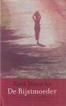 Manicka, Rani - De rijstmoeder